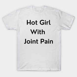 Hot Girl with Joint Pain T-Shirt